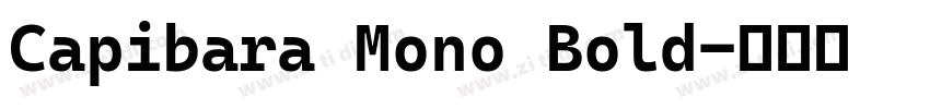 Capibara Mono Bold字体转换